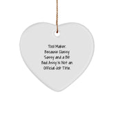 Funny Tool Maker Gifts from Men for Tool Makers, Heart Ornament Quote, Christmas Unique Gifts - Image 1